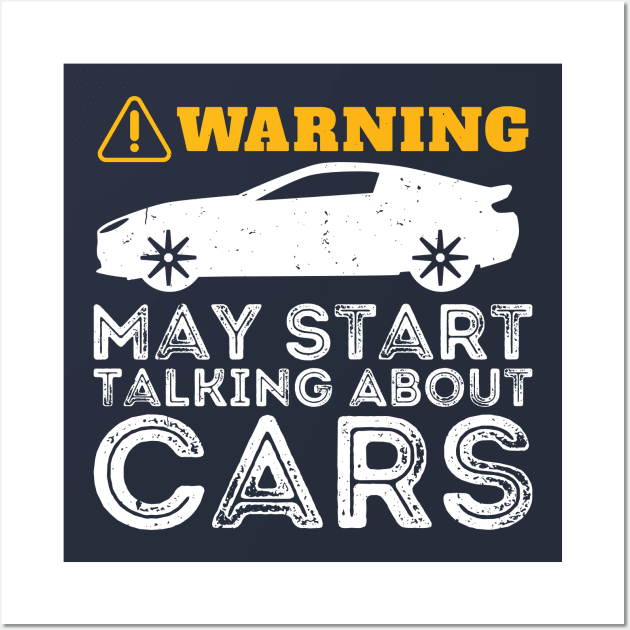 Warning May Start Talking About Cars Wall Art by Gaming champion